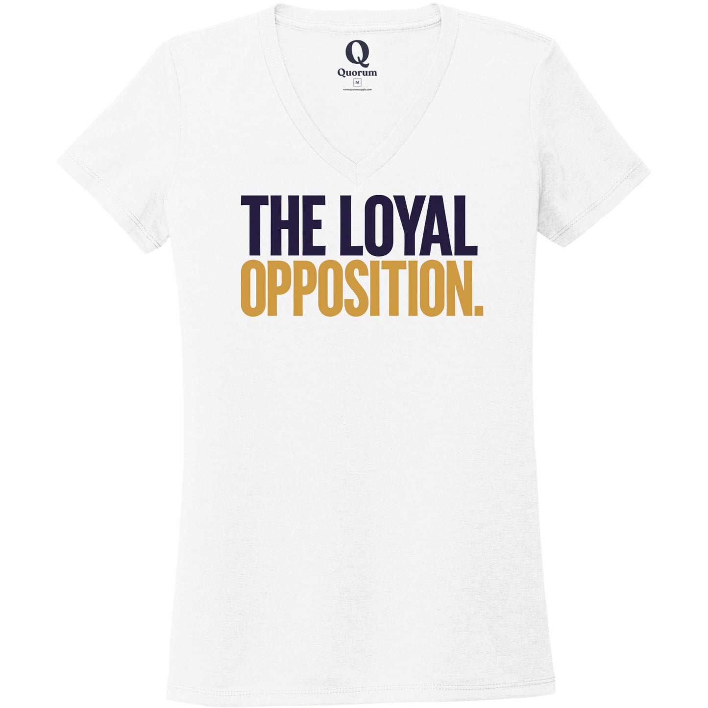 "The Loyal Opposition." Quorum Women's Tri-Blend V-Neck front print in Bright White