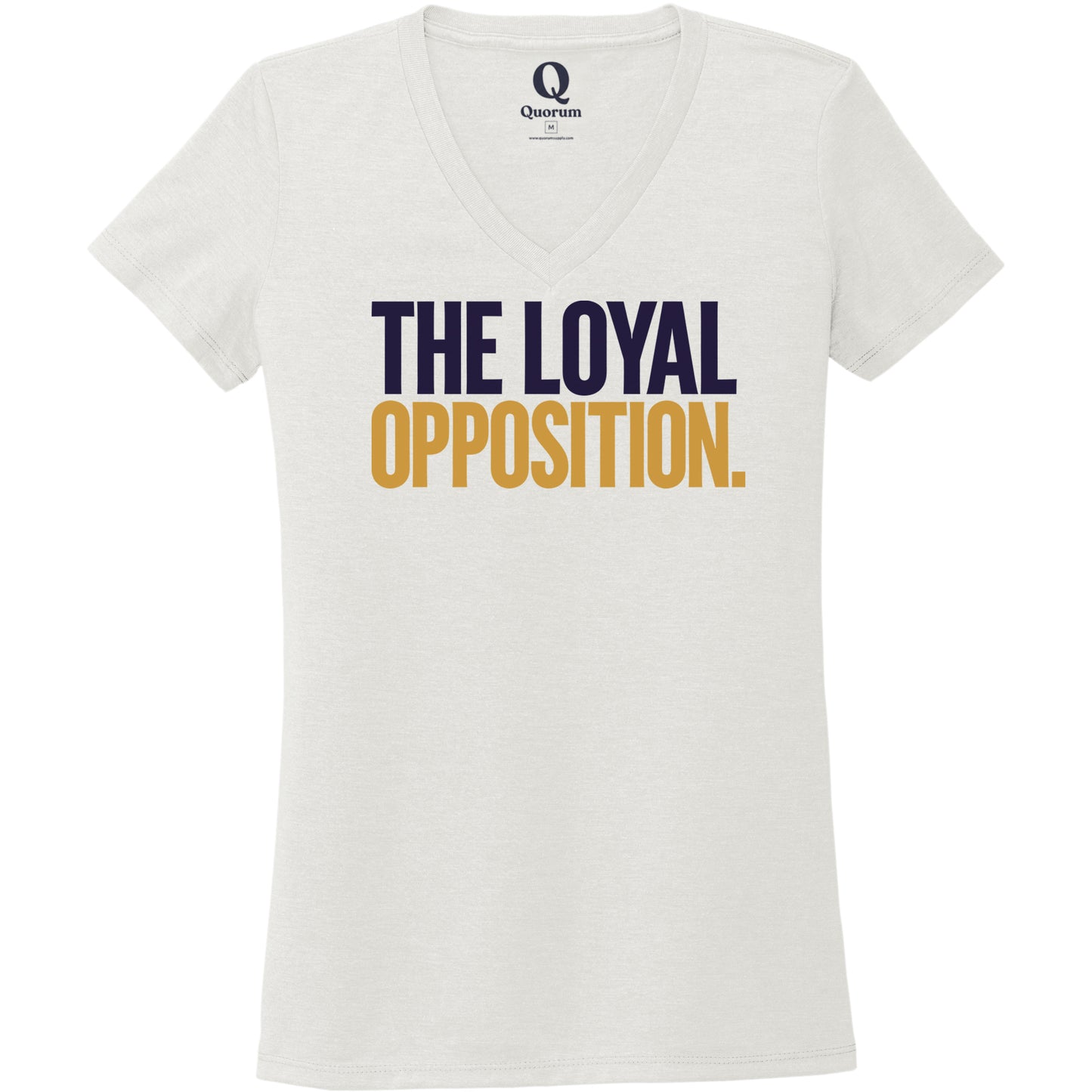 "The Loyal Opposition." Quorum Women's Tri-Blend V-Neck front print in Fairly White