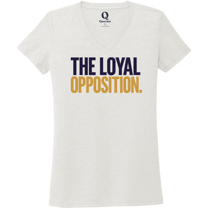 "The Loyal Opposition." Quorum Women's Tri-Blend V-Neck front print in Fairly White