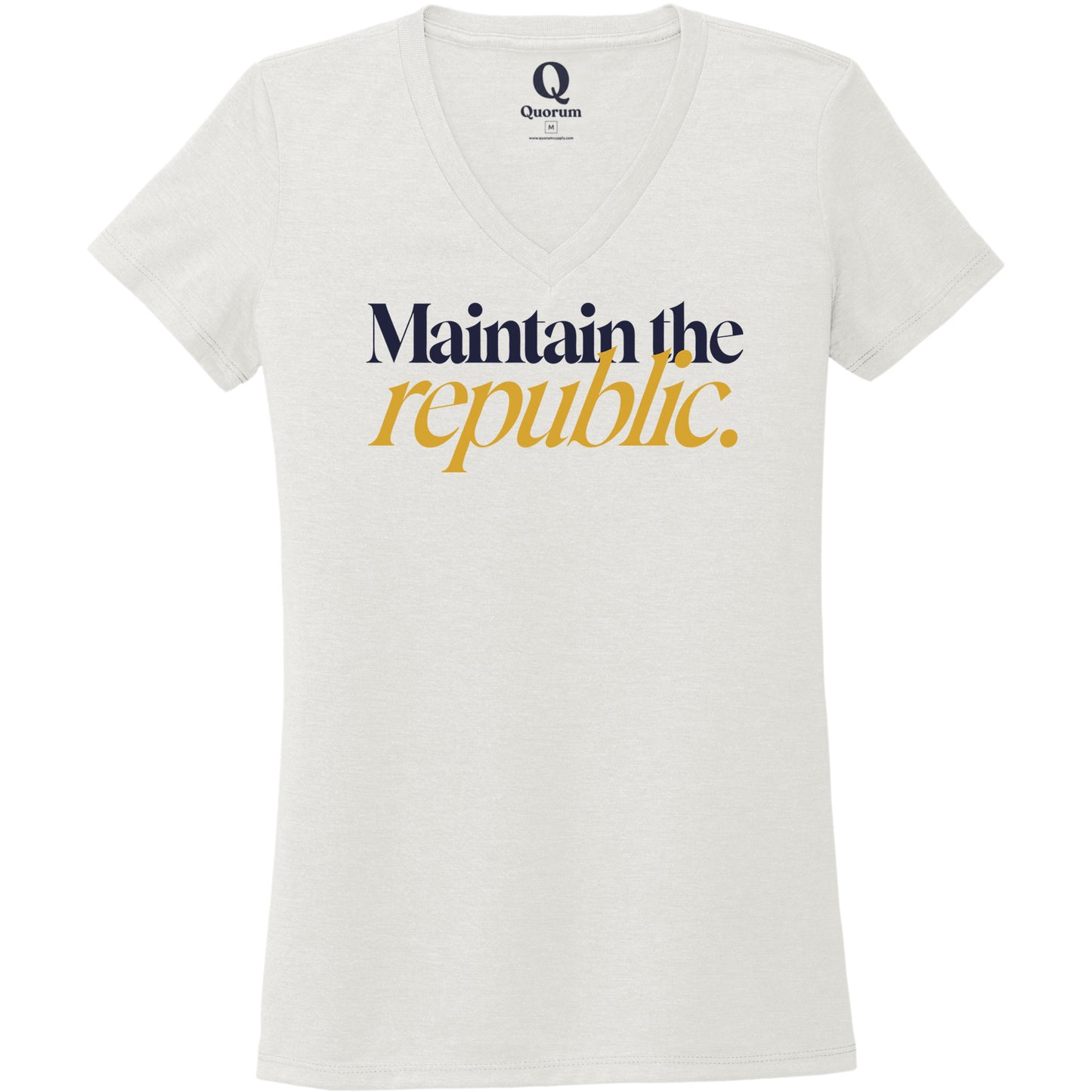 "Maintain the republic." Quorum Women's Tri-Blend V-Neck front print in Fairly White