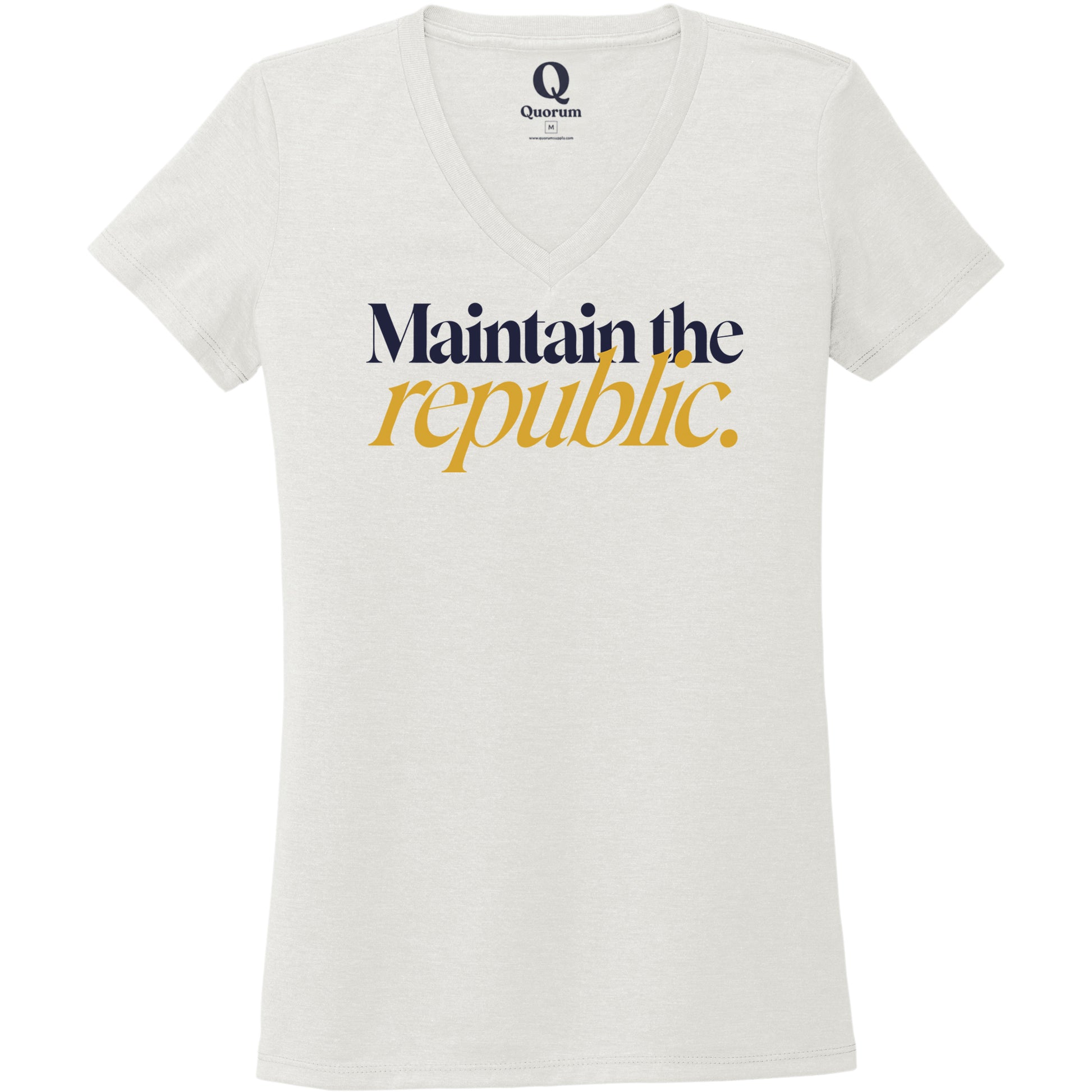 "Maintain the republic." Quorum Women's Tri-Blend V-Neck front print in Fairly White