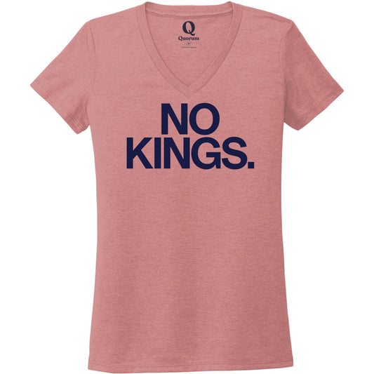 "No Kings." Quorum Women's Tri-Blend V-Neck front print in Vintage Rose