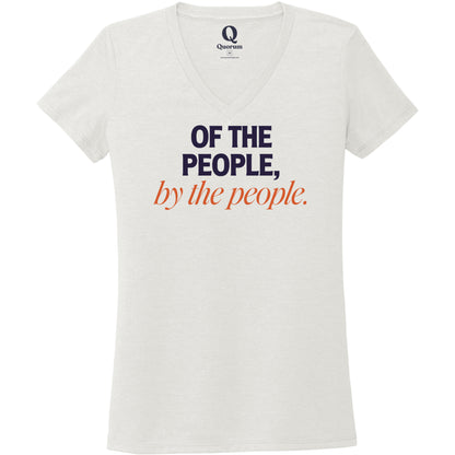 "Of the People, by the People." Quorum Women's Tri-Blend V-Neck front print in Fairly White
