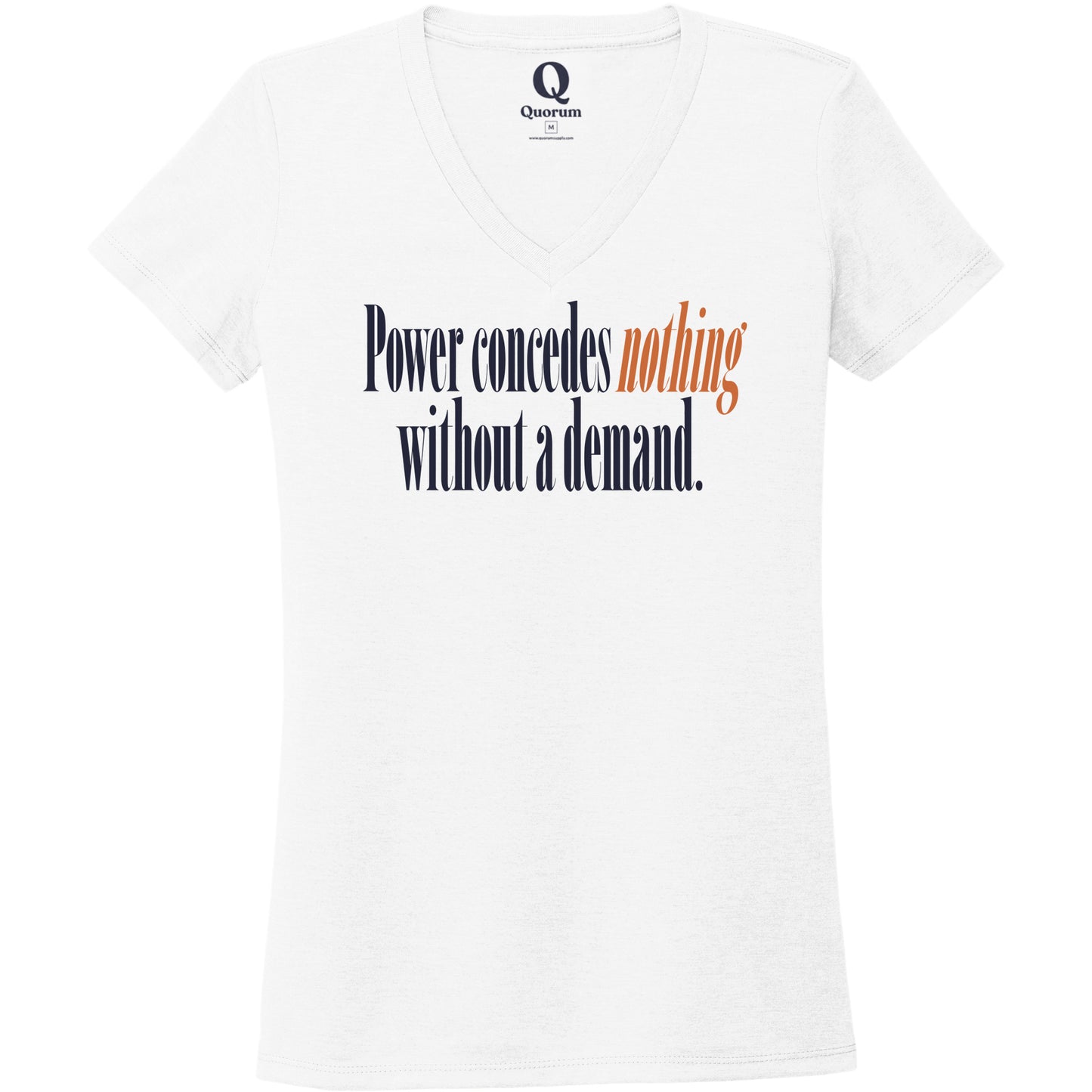 "Power concedes nothing without a demand." Quorum Women's Tri-Blend V-Neck front print in Bright White