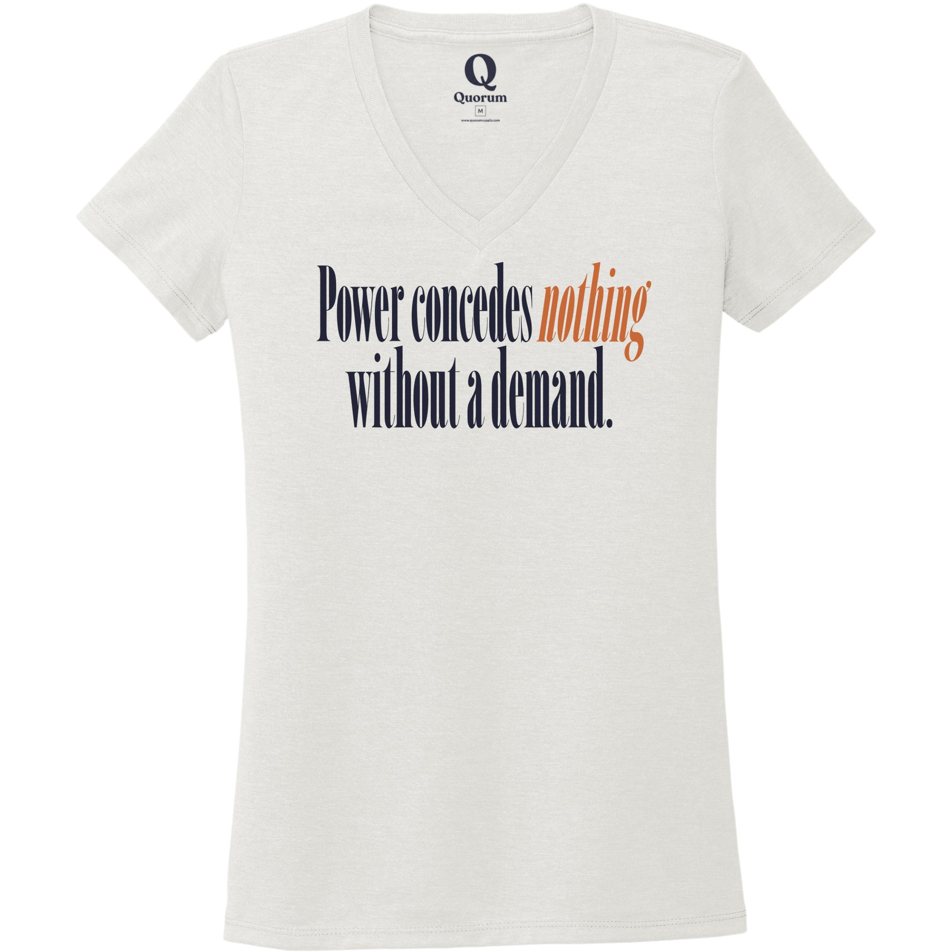 "Power concedes nothing without a demand." Quorum Women's Tri-Blend V-Neck front print in Fairly White