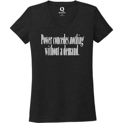 "Power concedes nothing without a demand." Quorum Women's Tri-Blend V-Neck editorial print in Deep Black