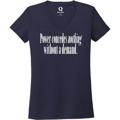 "Power concedes nothing without a demand." Quorum Women's Tri-Blend V-Neck editorial print in Night Sky Navy