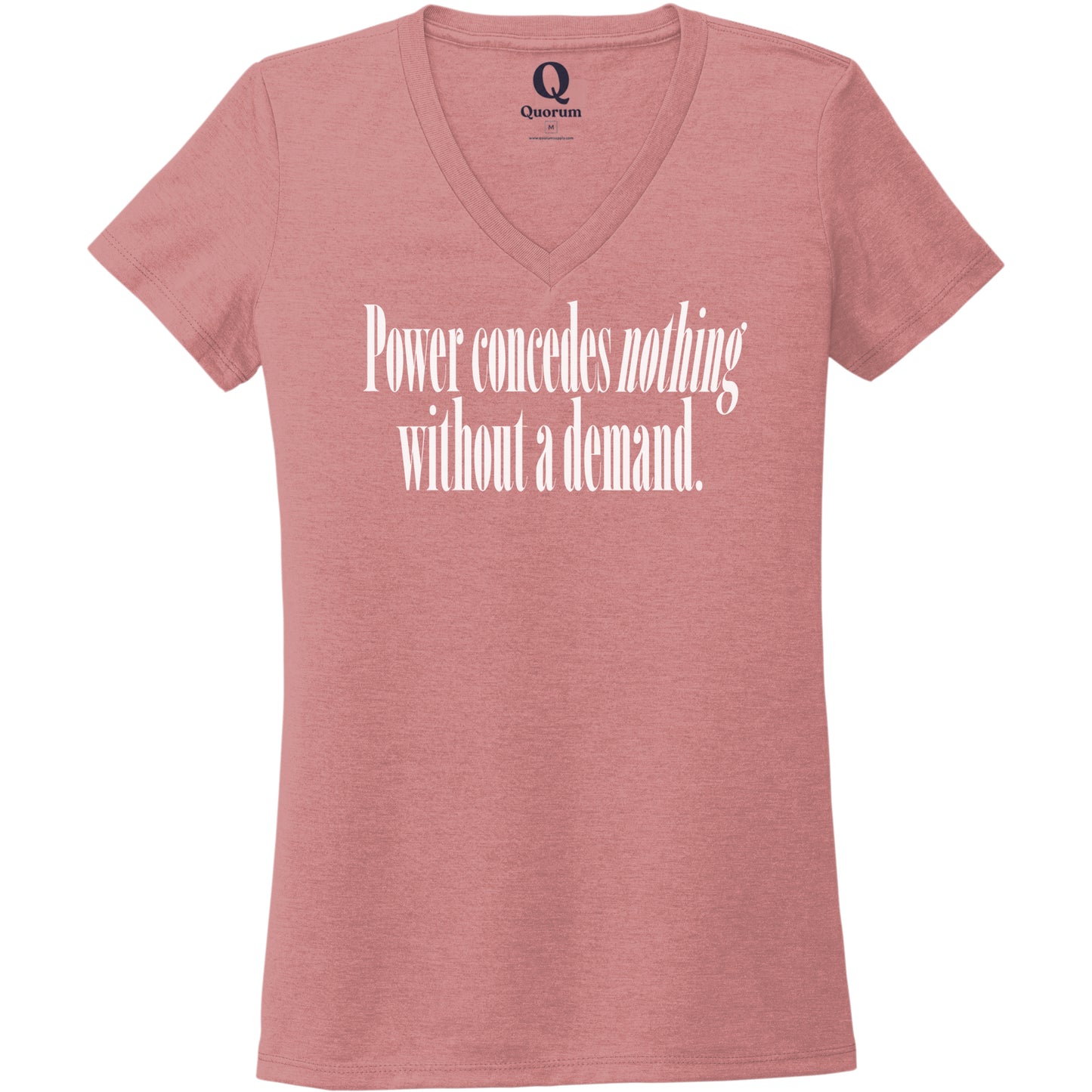 "Power concedes nothing without a demand." Quorum Women's Tri-Blend V-Neck editorial print in Vintage Rose