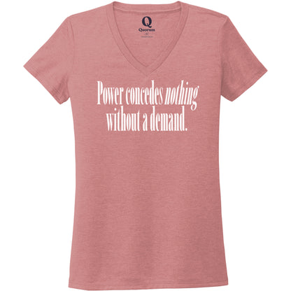 "Power concedes nothing without a demand." Quorum Women's Tri-Blend V-Neck editorial print in Vintage Rose
