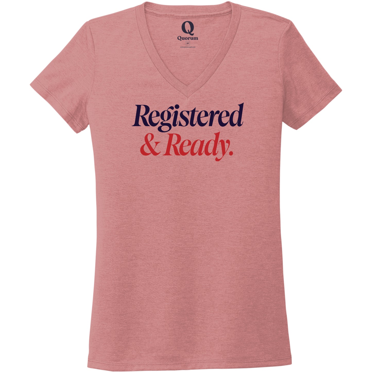 "Registered & Ready." Quorum Women's Tri-Blend V-Neck front print in Vintage Rose