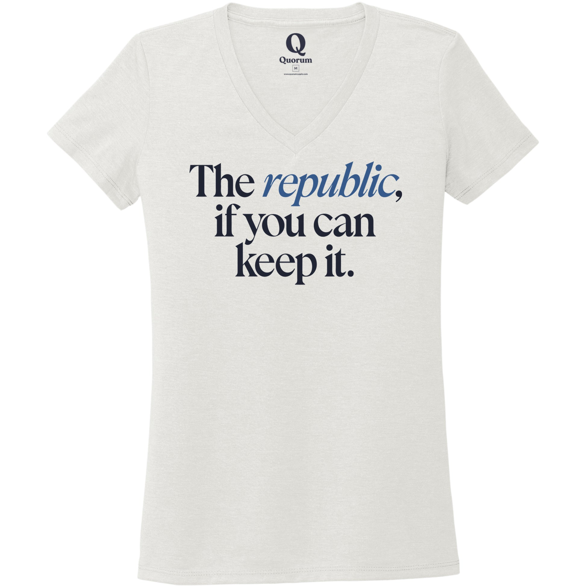 "The republic, if you can keep it." Quorum Women's Tri-Blend V-Neck front print in Fairly White