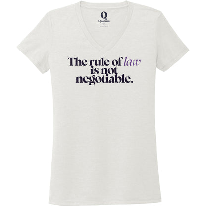 "The rule of law is not negotiable." Quorum Women's Tri-Blend V-Neck front print in Fairly White