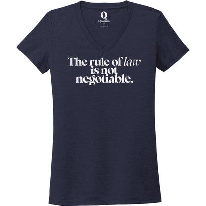 "The rule of law is not negotiable." Quorum Women's Tri-Blend V-Neck editorial print in Night Sky Navy
