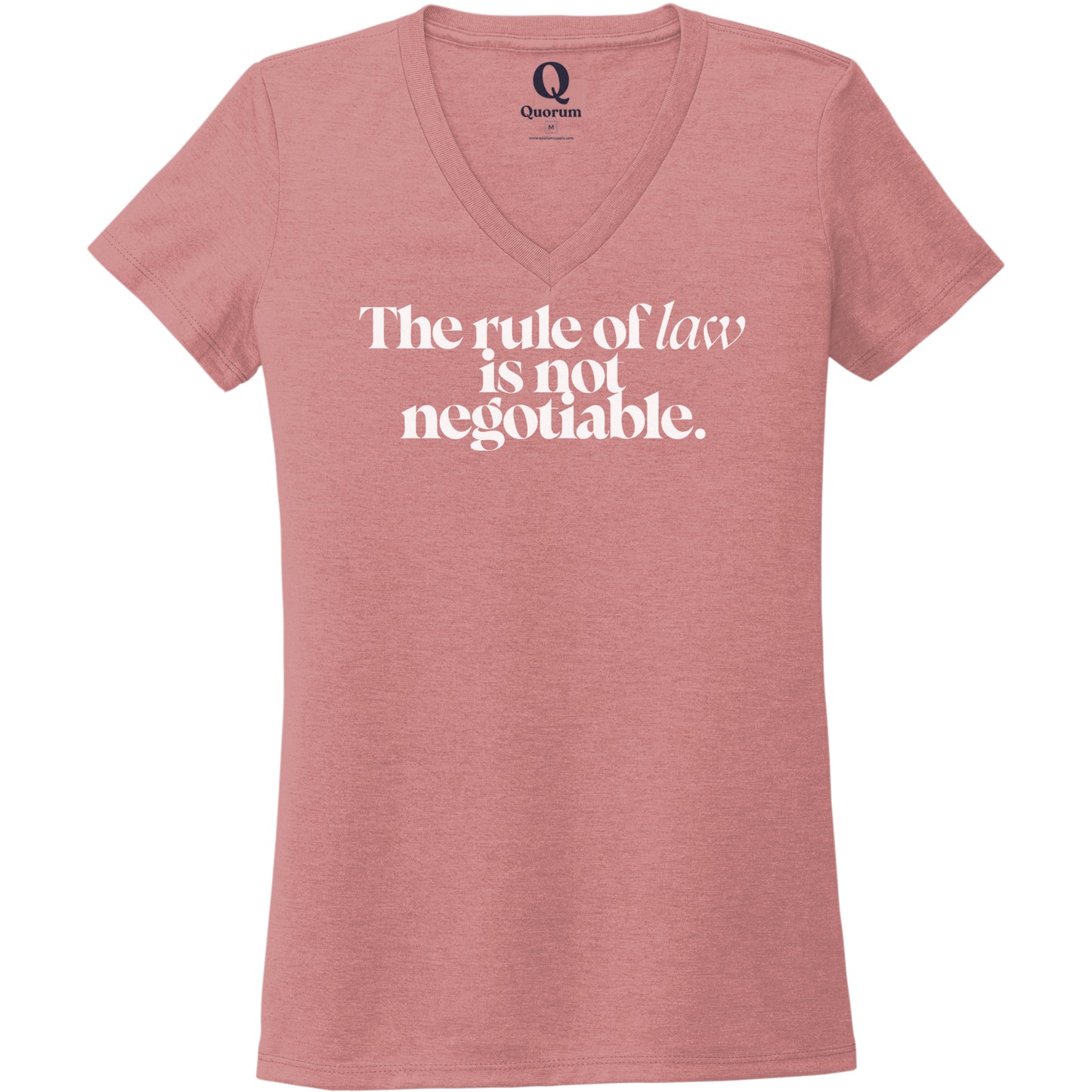 "The rule of law is not negotiable." Quorum Women's Tri-Blend V-Neck editorial print in Vintage Rose