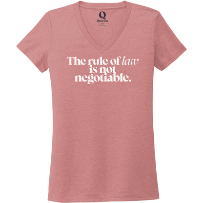 "The rule of law is not negotiable." Quorum Women's Tri-Blend V-Neck editorial print in Vintage Rose