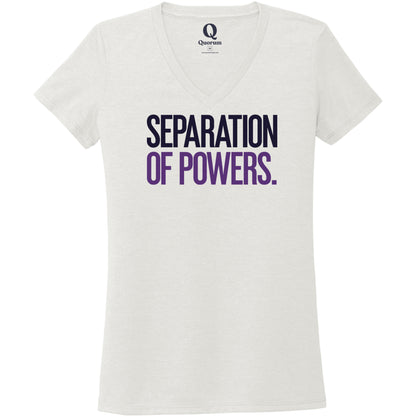 "Separation of Powers." Quorum Women's Tri-Blend V-Neck front print in Fairly White