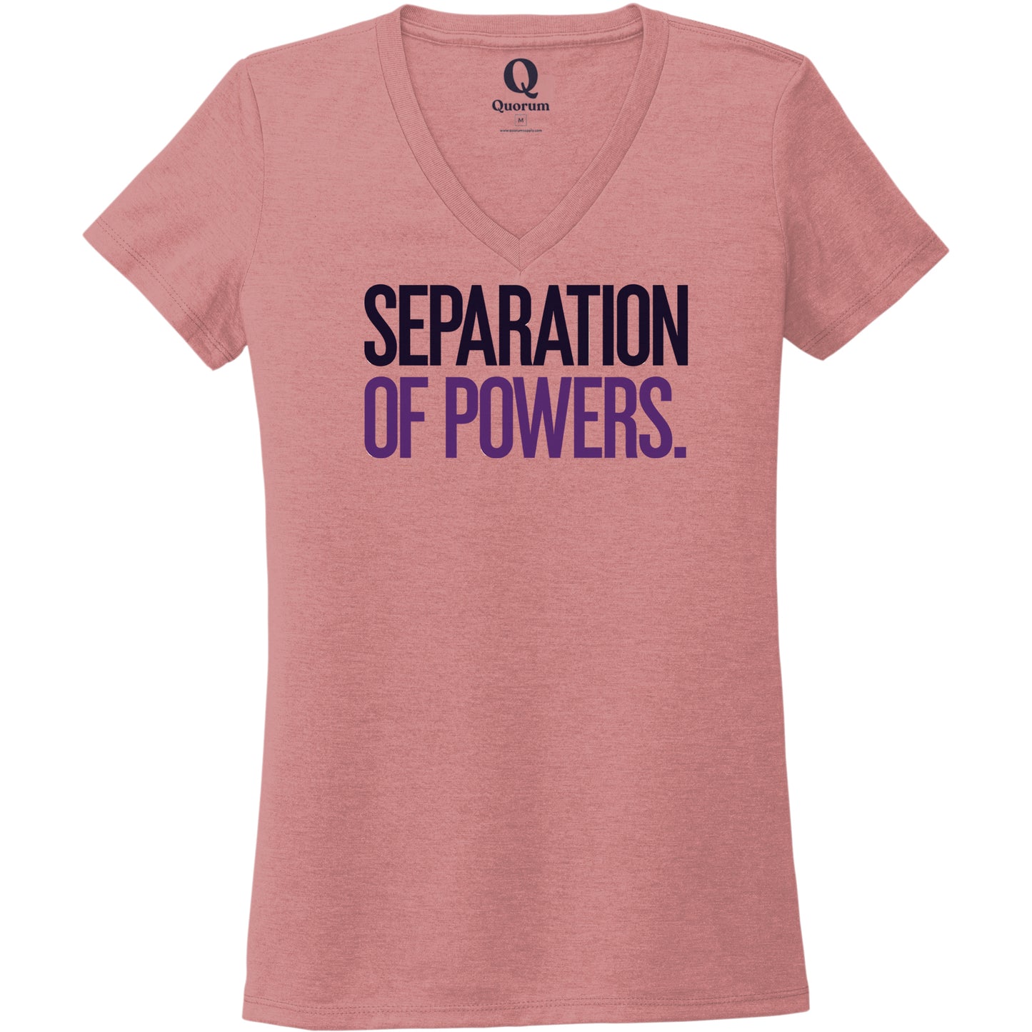"Separation of Powers." Quorum Women's Tri-Blend V-Neck front print in Vintage Rose