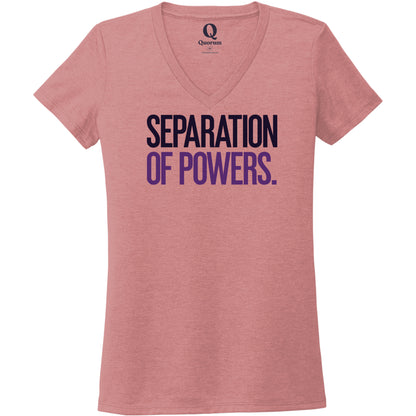 "Separation of Powers." Quorum Women's Tri-Blend V-Neck front print in Vintage Rose