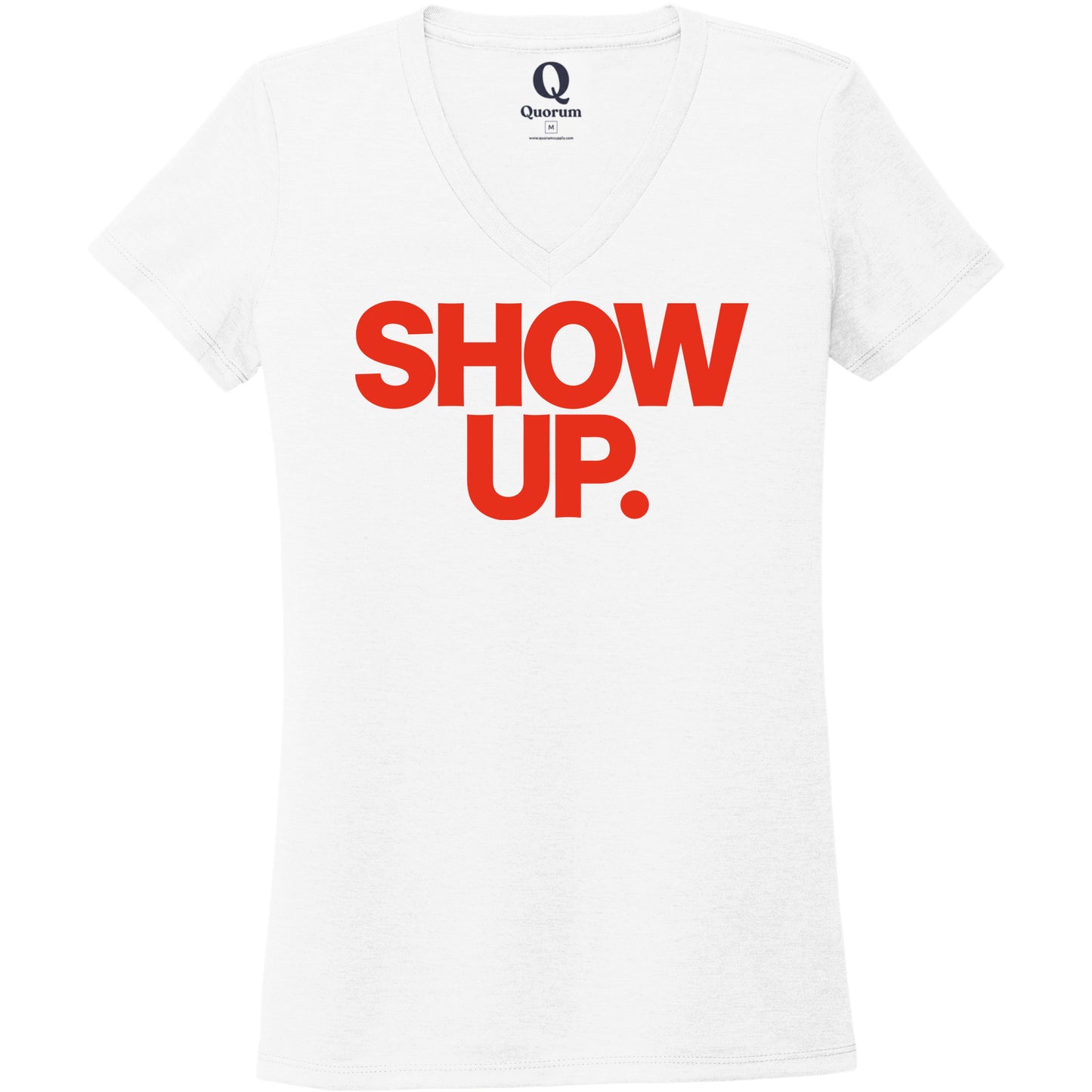 "Show up. Stand up. Suit up." Quorum Women's Tri-Blend V-Neck front print in Bright White