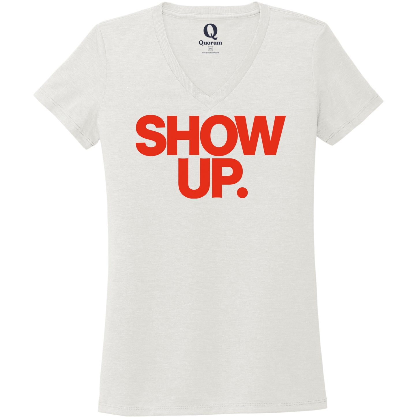 "Show up. Stand up. Suit up." Quorum Women's Tri-Blend V-Neck front print in Fairly White
