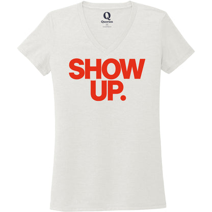 "Show up. Stand up. Suit up." Quorum Women's Tri-Blend V-Neck front print in Fairly White