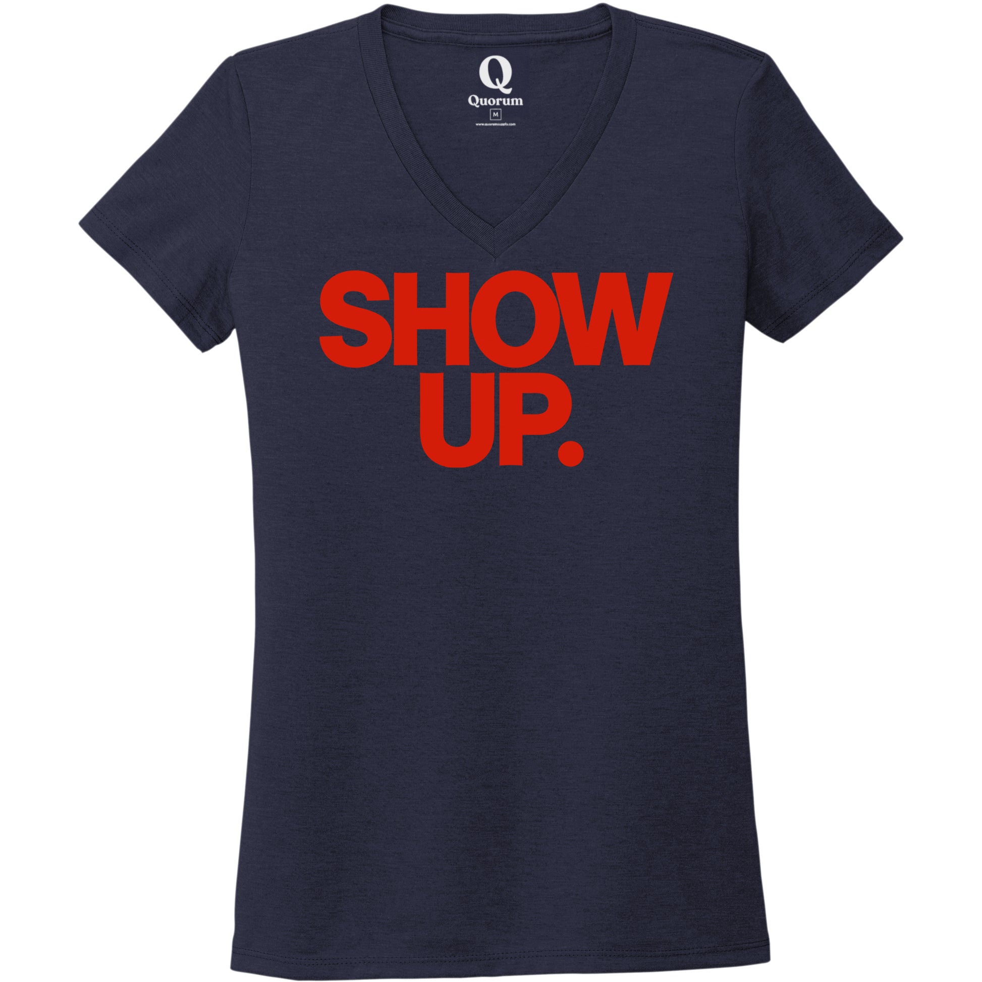 "Show up. Stand up. Suit up." Quorum Women's Tri-Blend V-Neck front print in Night Sky Navy