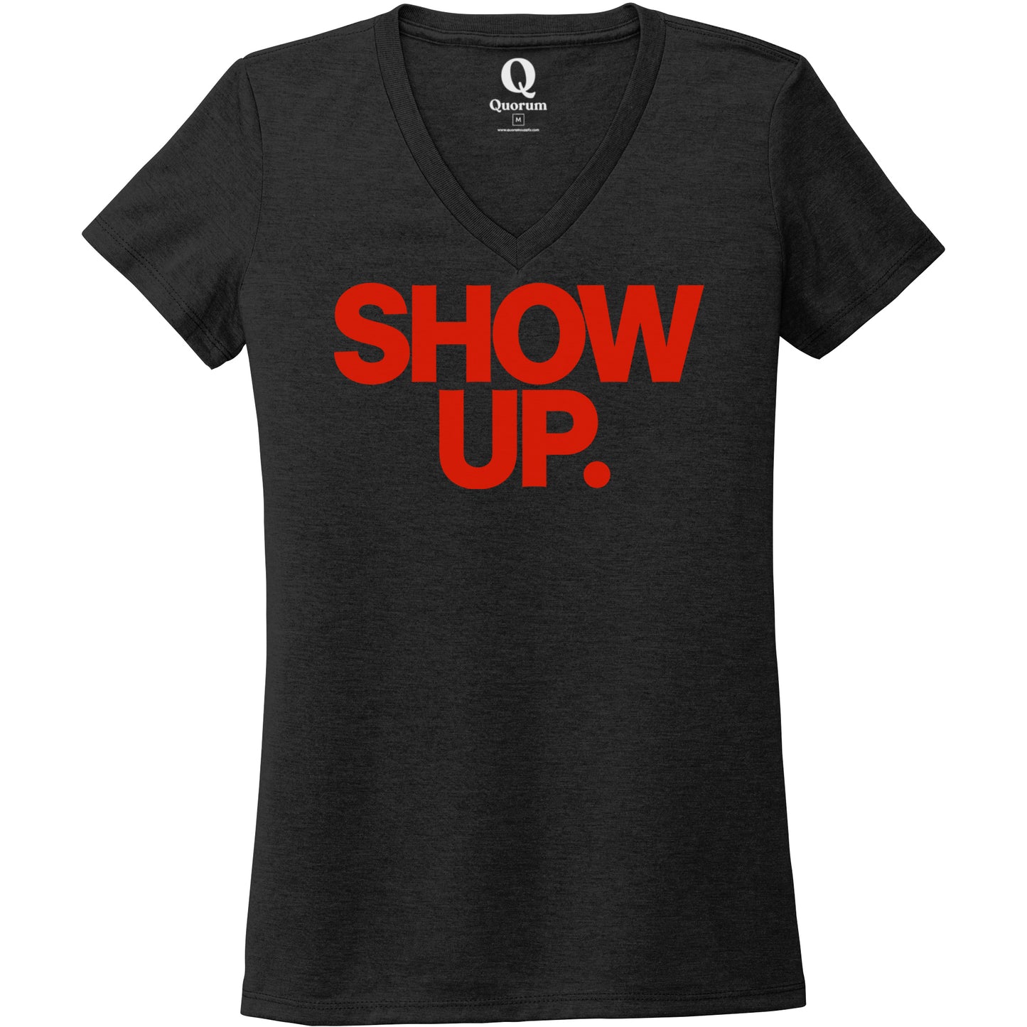 "Show up. Stand up. Suit up." Quorum Women's Tri-Blend V-Neck front print in Space Black