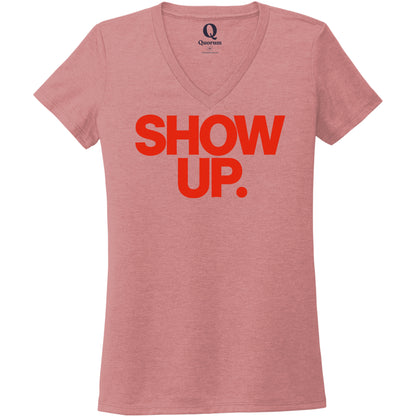 "Show up. Stand up. Suit up." Quorum Women's Tri-Blend V-Neck front print in Vintage Rose