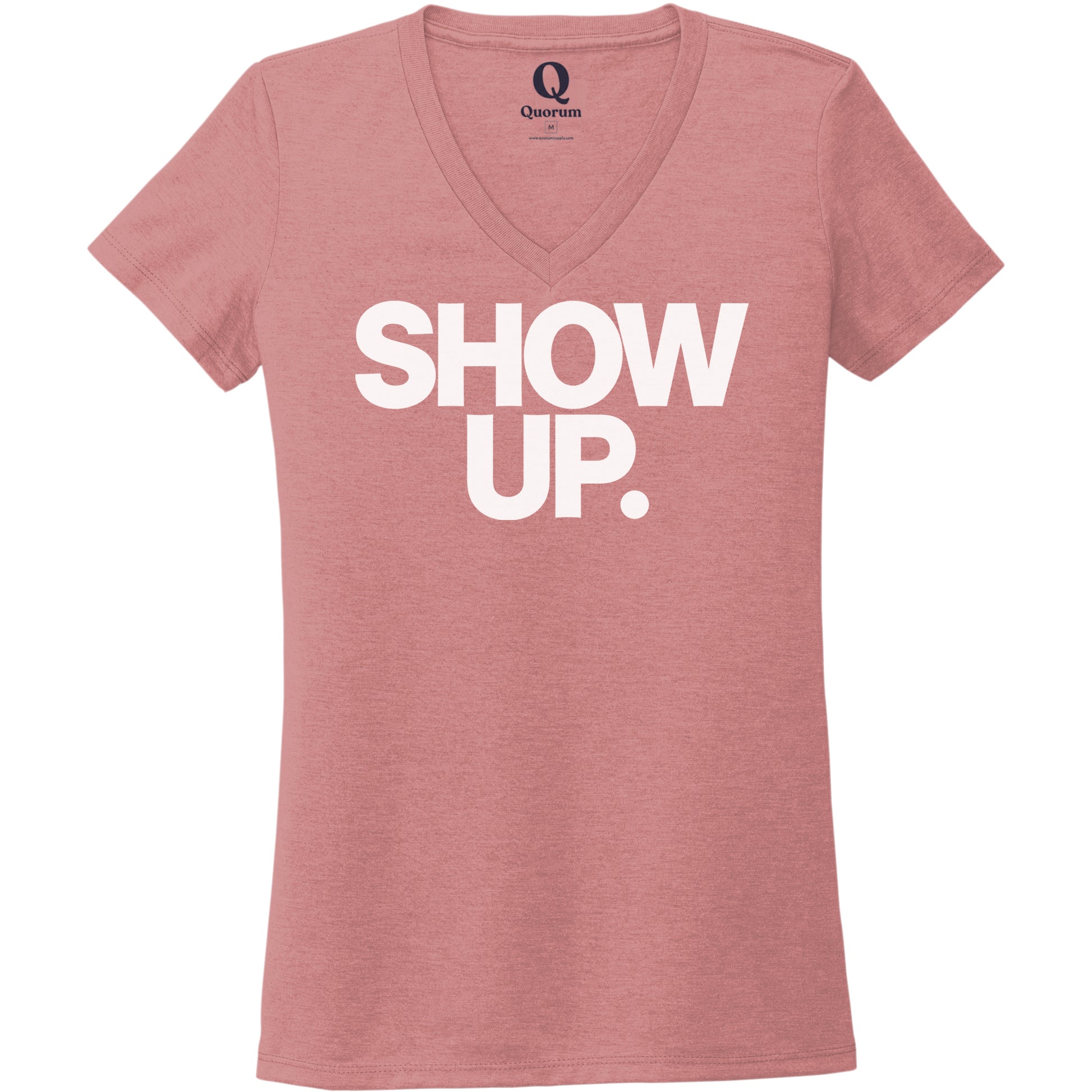 "Show up. Stand up. Suit up." Quorum Women's Tri-Blend V-Neck editorial print in Vintage Rose