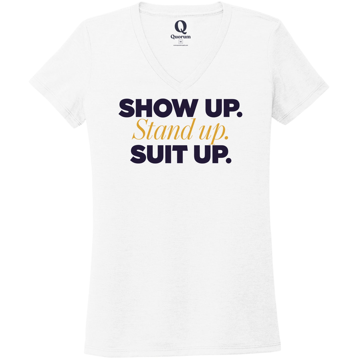 "Show Up." Quorum Women's Tri-Blend V-Neck front print in Bright White