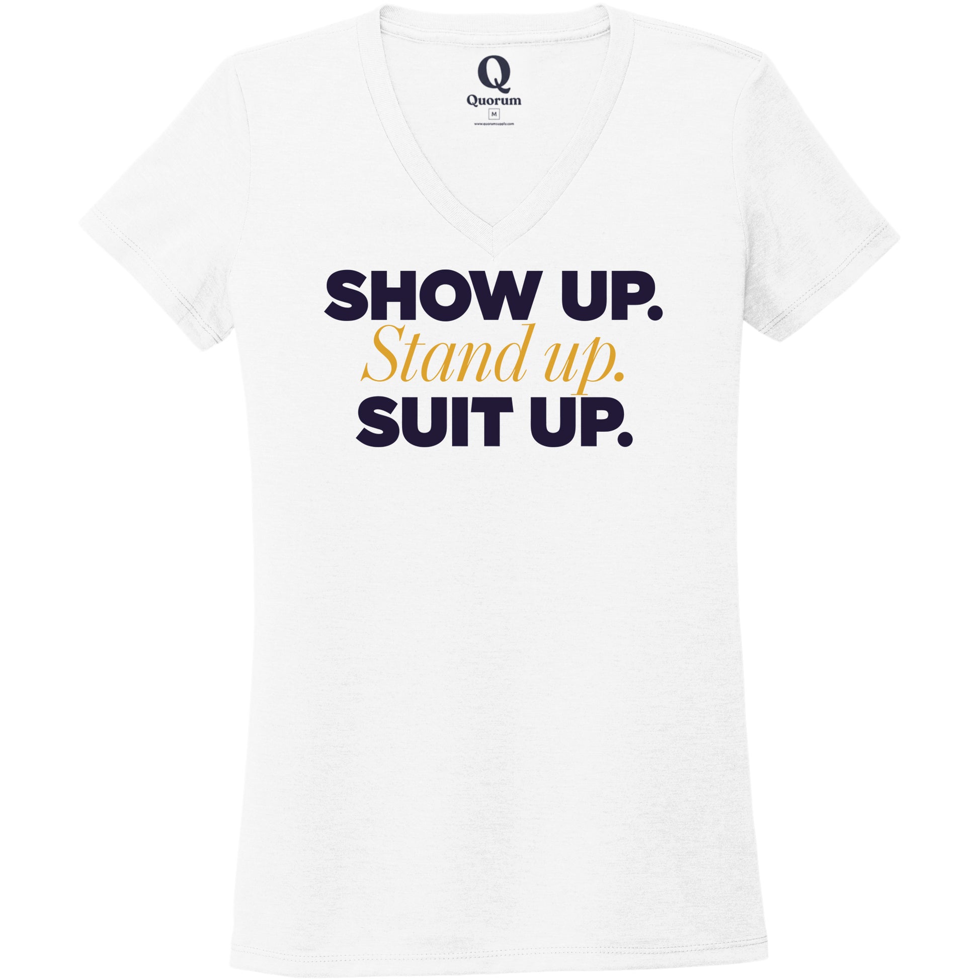"Show Up." Quorum Women's Tri-Blend V-Neck front print in Bright White