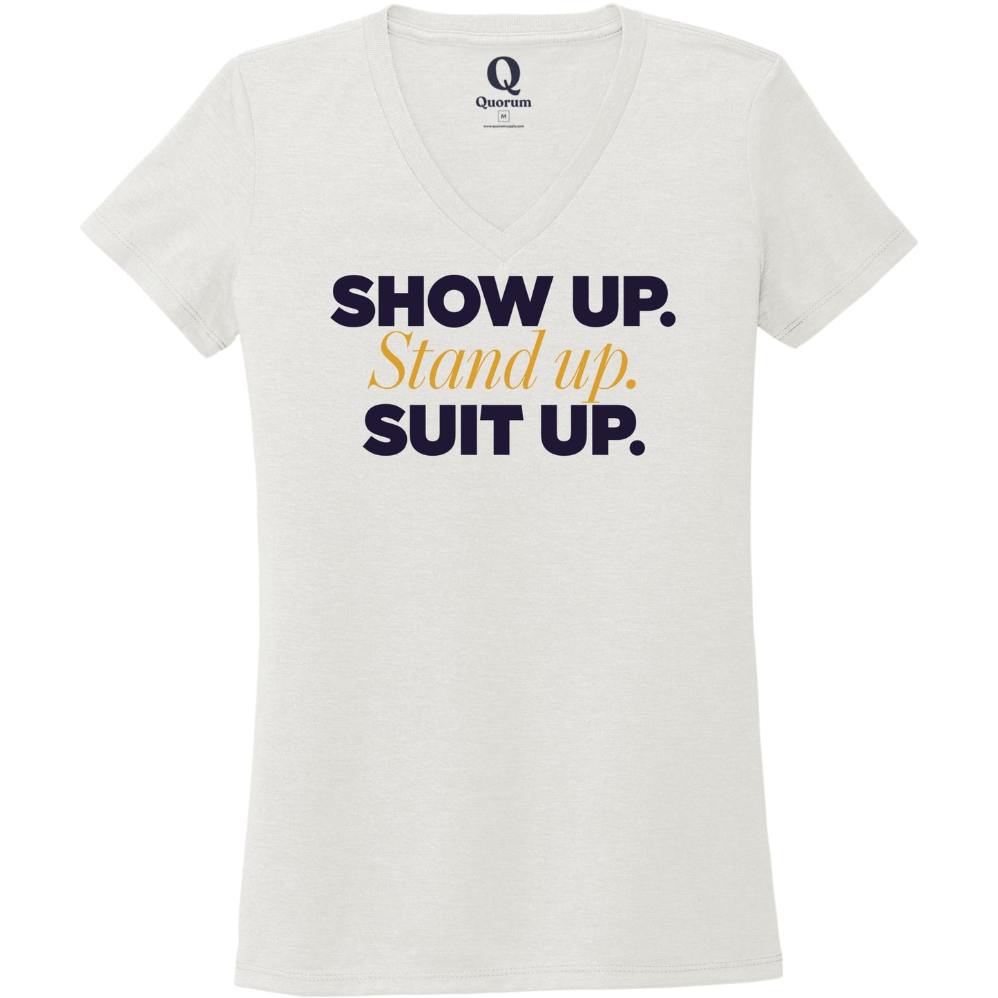 "Show Up." Quorum Women's Tri-Blend V-Neck front print in Fairly White