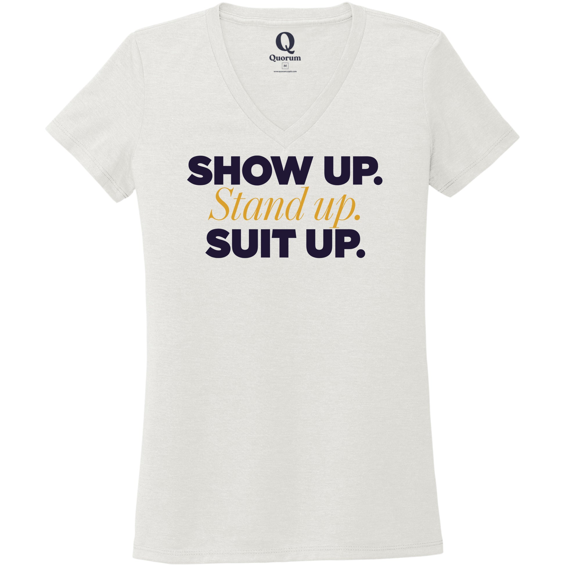 "Show Up." Quorum Women's Tri-Blend V-Neck front print in Fairly White