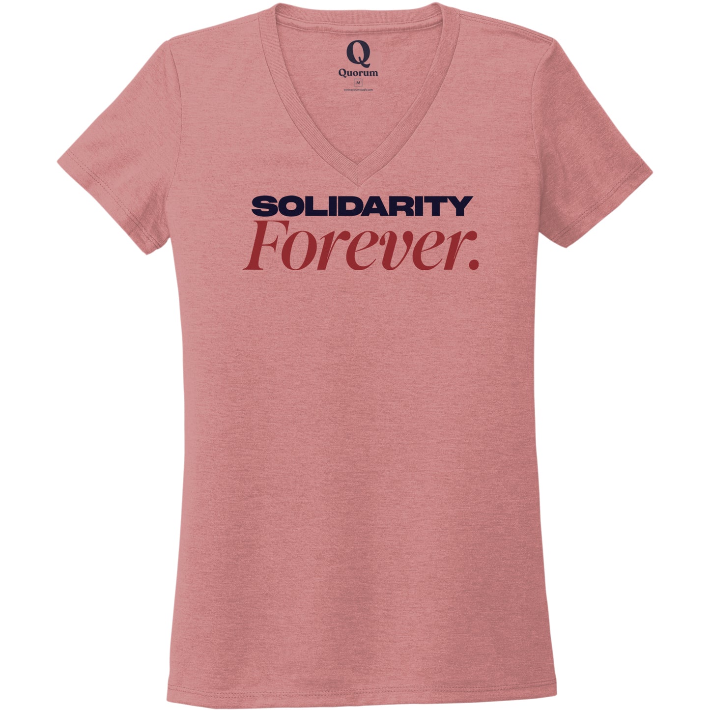 "Solidarity Forever." Quorum Women's Tri-Blend V-Neck front print in Vintage Rose