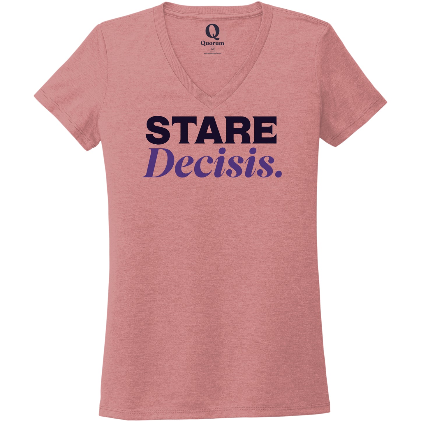 "Stare Decisis." Quorum Women's Tri-Blend V-Neck front print in Vintage Rose