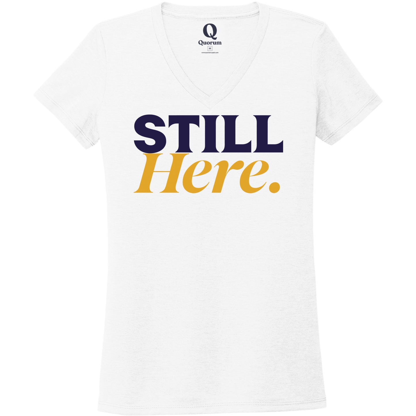 "Still Here." Quorum Women's Tri-Blend V-Neck front print in Bright White