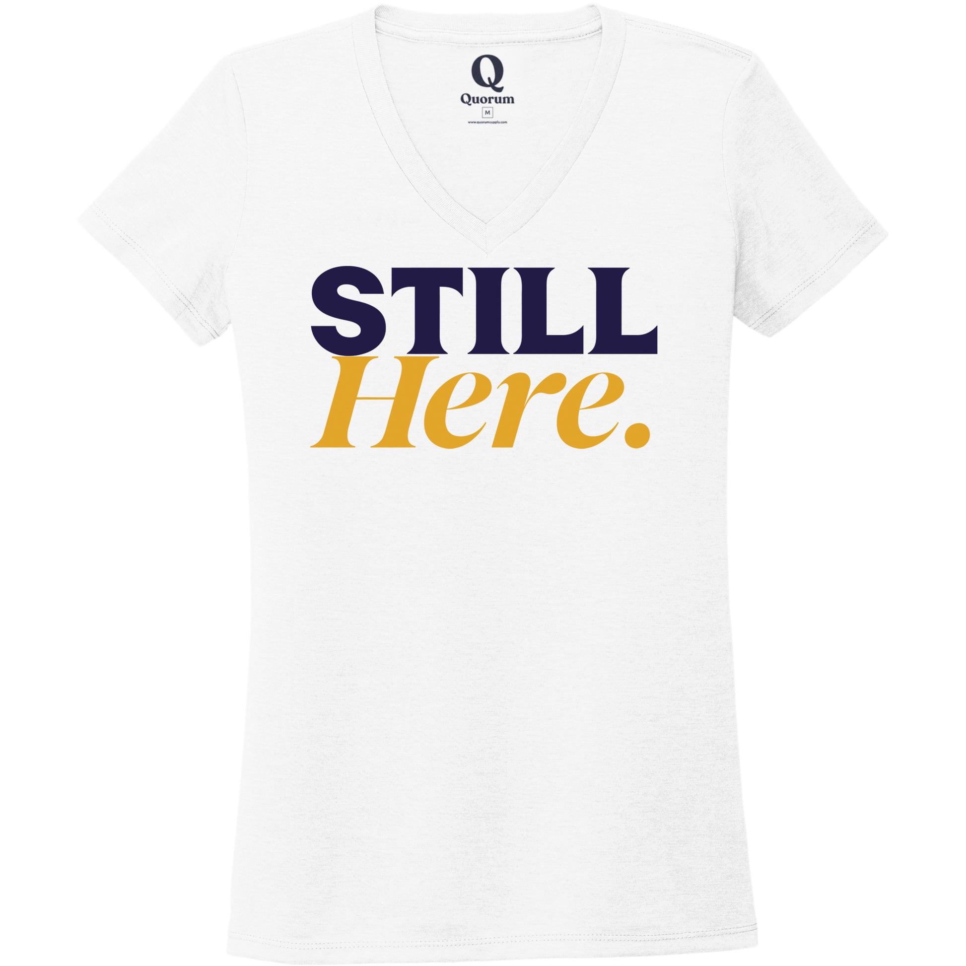 "Still Here." Quorum Women's Tri-Blend V-Neck front print in Bright White