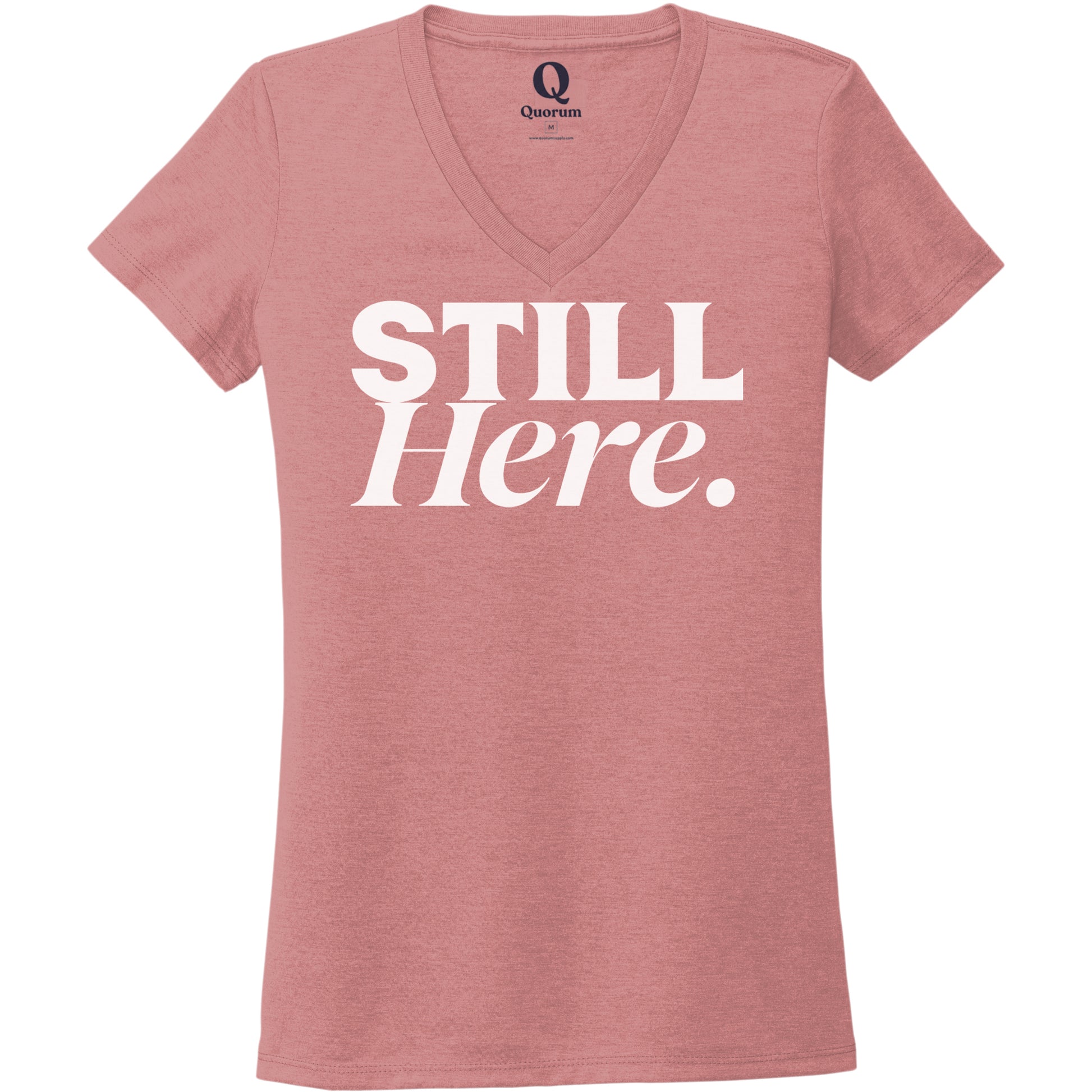 "Still Here." Quorum Women's Tri-Blend V-Neck editorial print in Vintage Rose