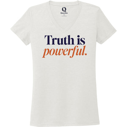 "Truth is powerful." Quorum Women's Tri-Blend V-Neck front print in Fairly White
