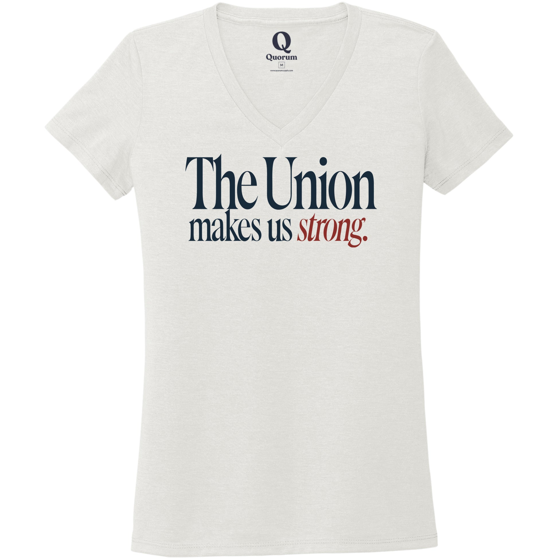 "The Union makes us strong." Quorum Women's Tri-Blend V-Neck front print in Fairly White