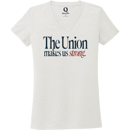 "The Union makes us strong." Quorum Women's Tri-Blend V-Neck front print in Fairly White