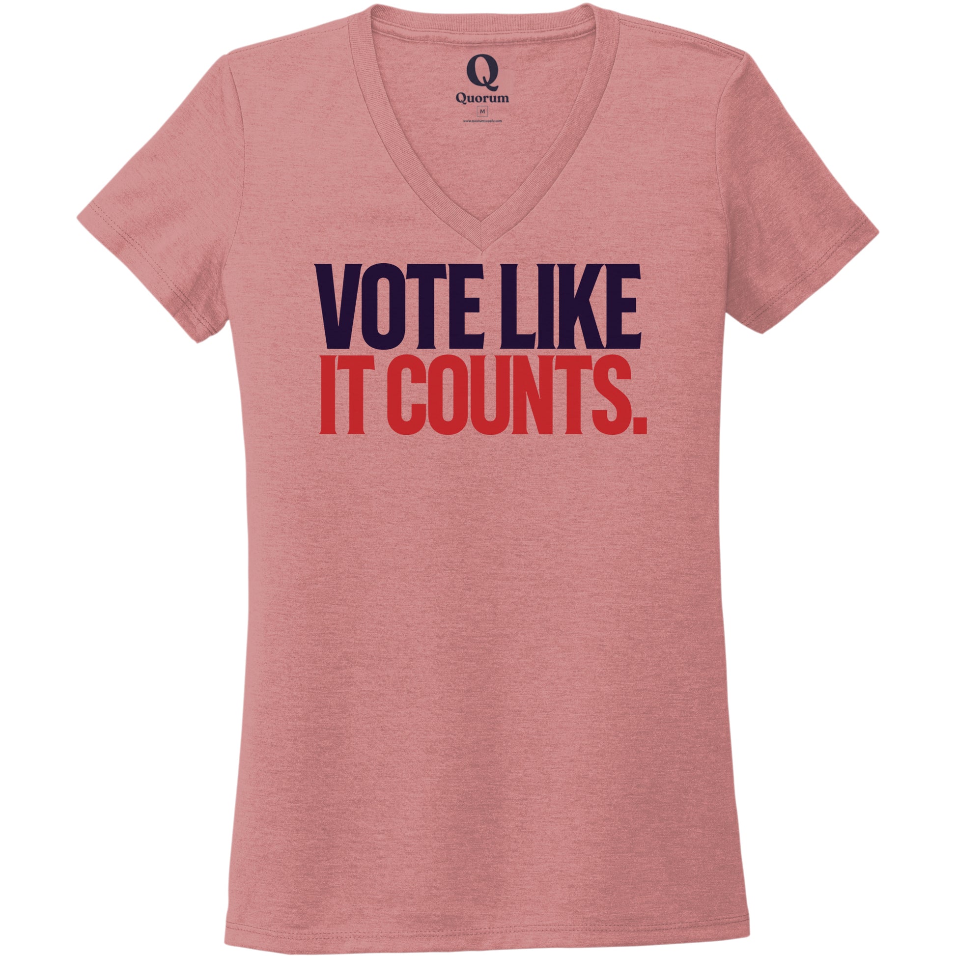 "Vote like it counts." Quorum Women's Tri-Blend V-Neck front print in Vintage Rose