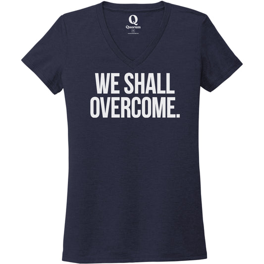 "We shall overcome." Quorum Women's Tri-Blend V-Neck editorial print in Night Sky Navy