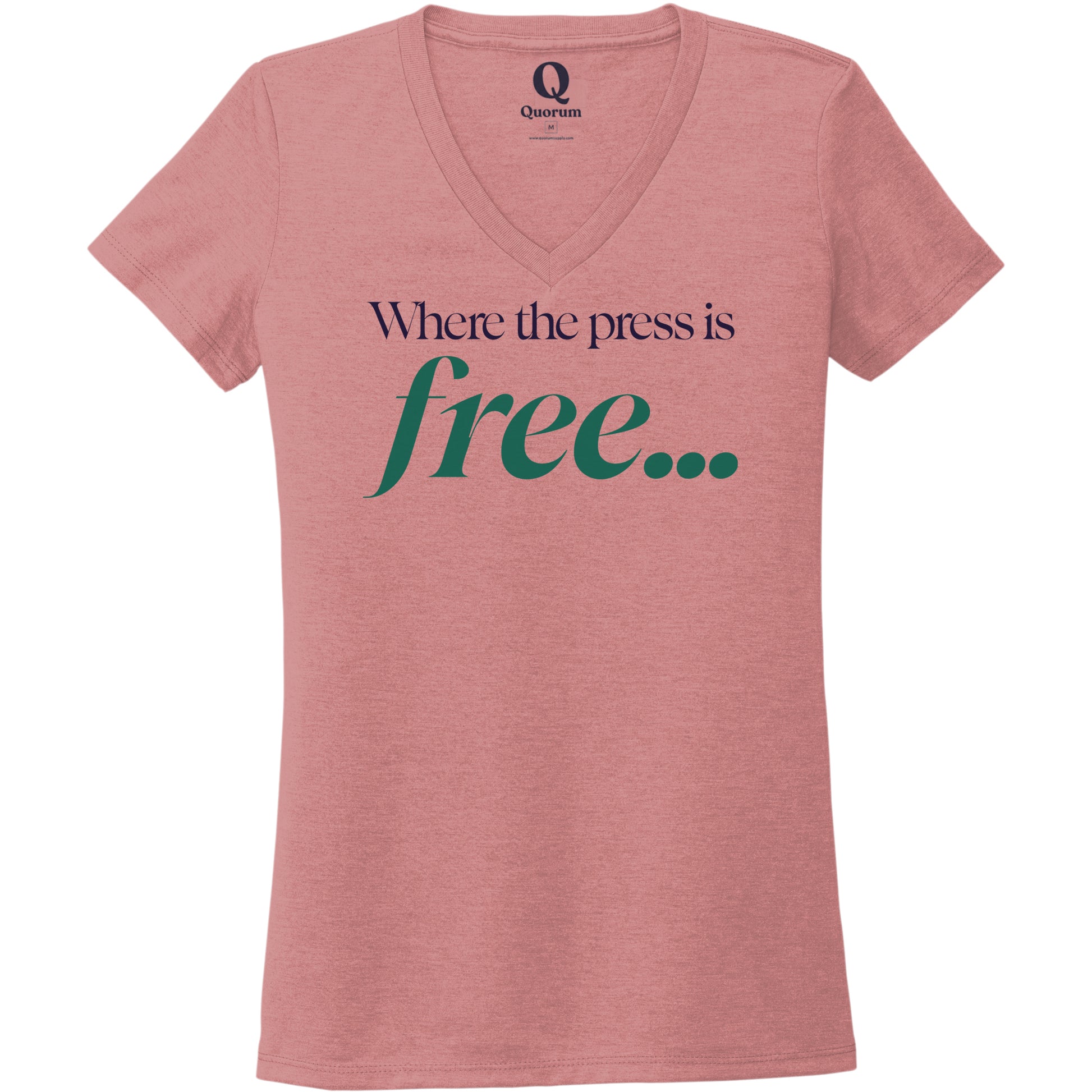 "Where the press is free." Quorum Women's Tri-Blend V-Neck front print in Vintage Rose