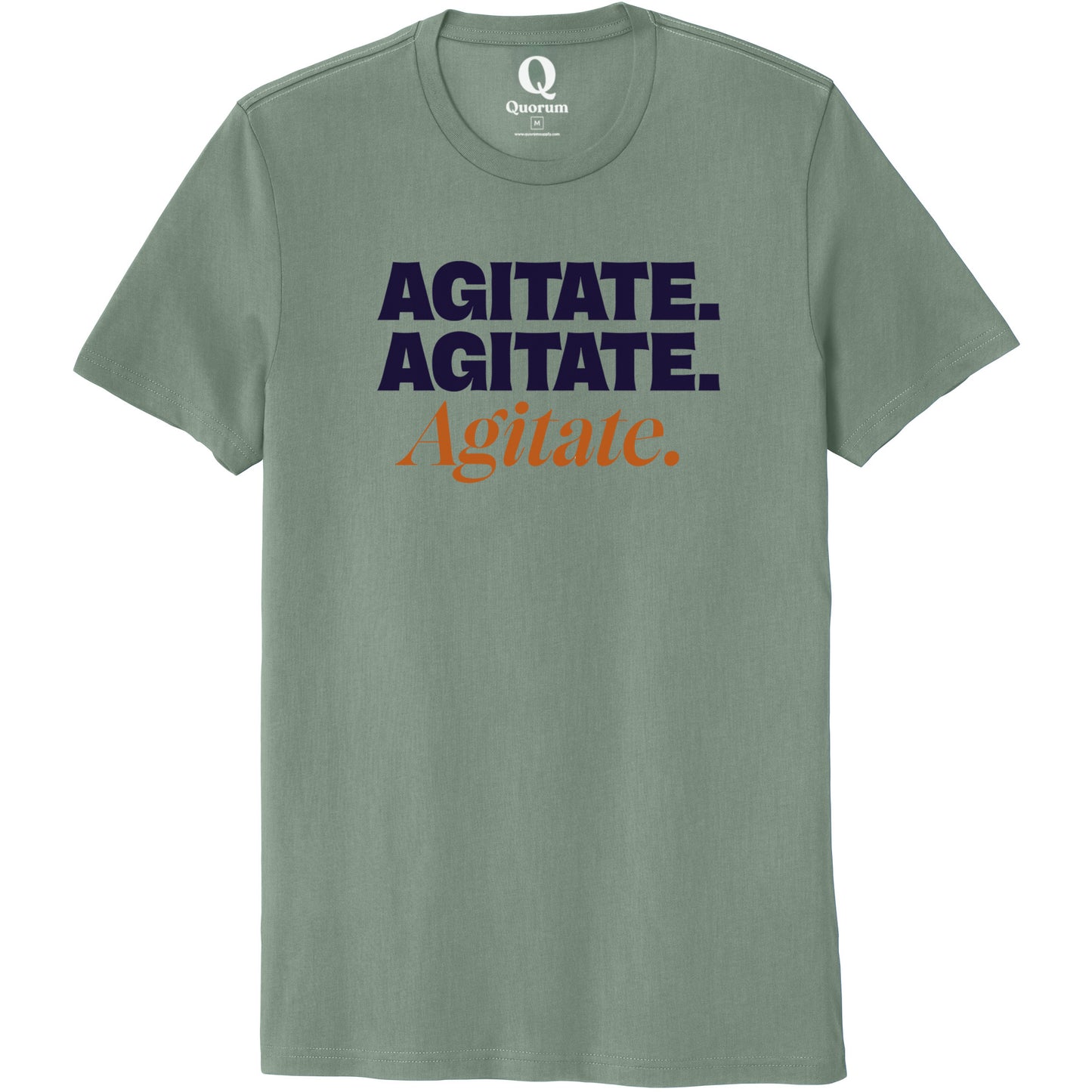 "Agitate. Agitate. Agitate." Quorum Unisex 100% Organic Cotton Tee front print in Matcha Green