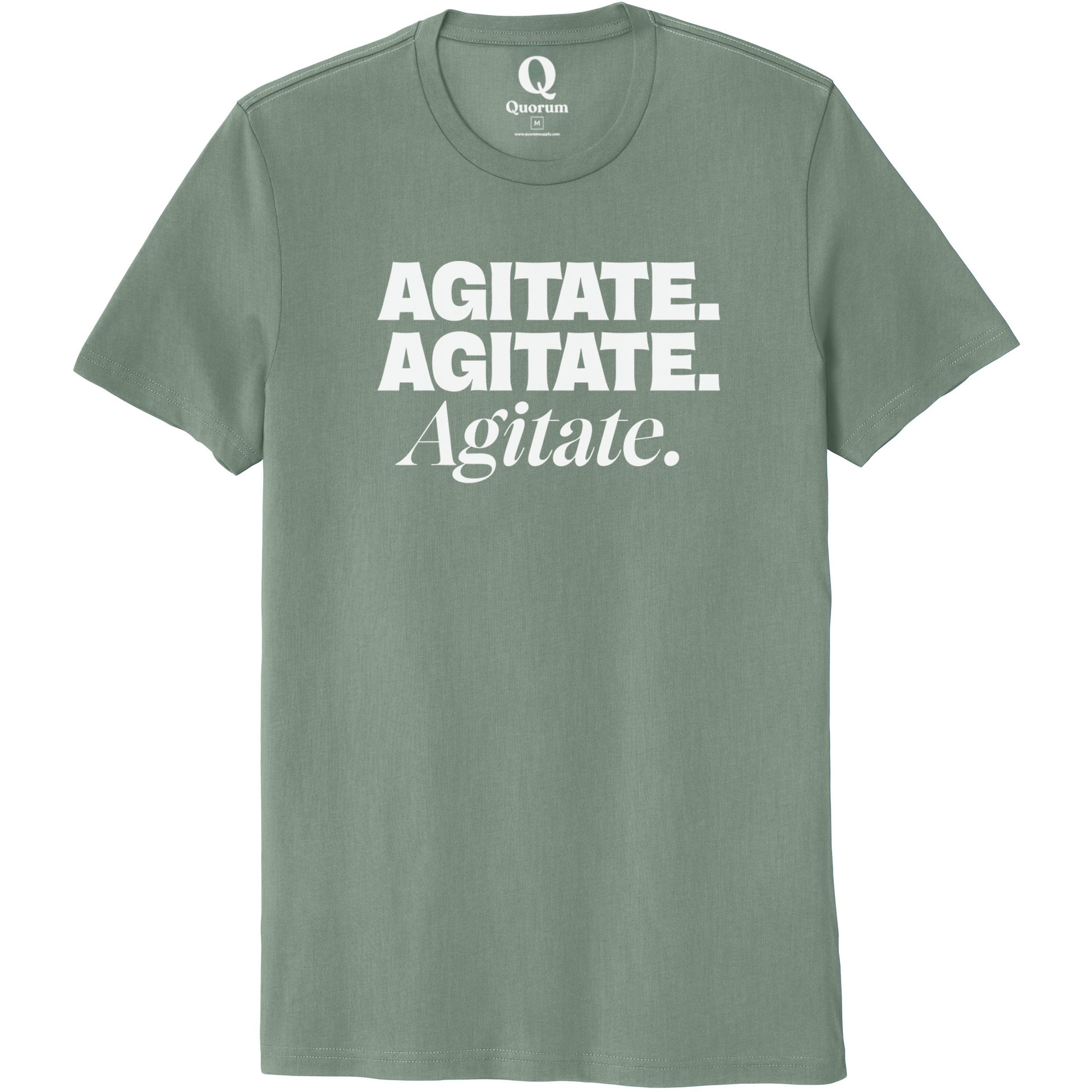 "Agitate. Agitate. Agitate." Quorum Unisex 100% Organic Cotton Tee editorial print in Matcha Green