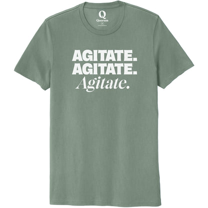 "Agitate. Agitate. Agitate." Quorum Unisex 100% Organic Cotton Tee editorial print in Matcha Green