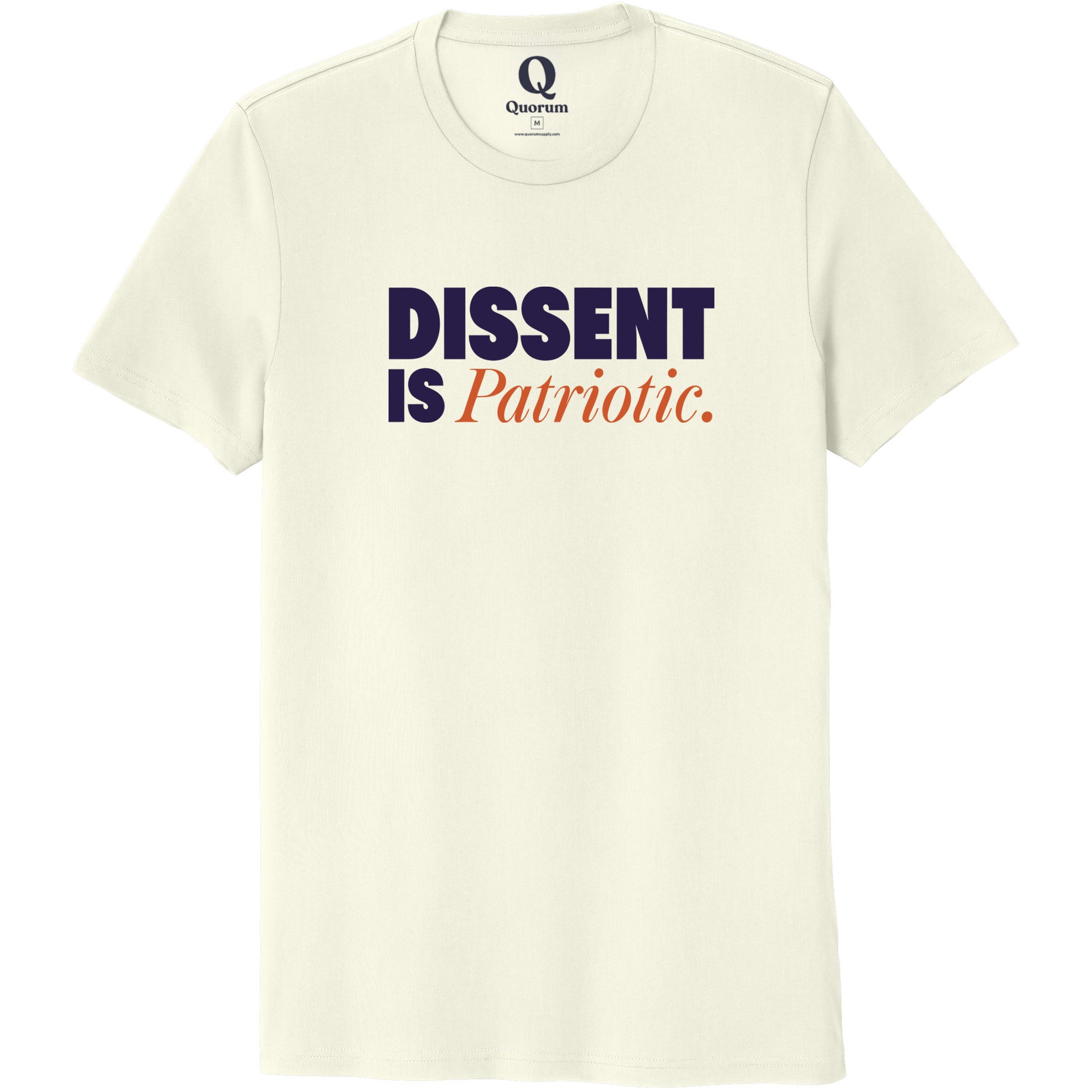 "Dissent is Patriotic." Quorum Unisex 100% Organic Cotton Tee front print in White Sand