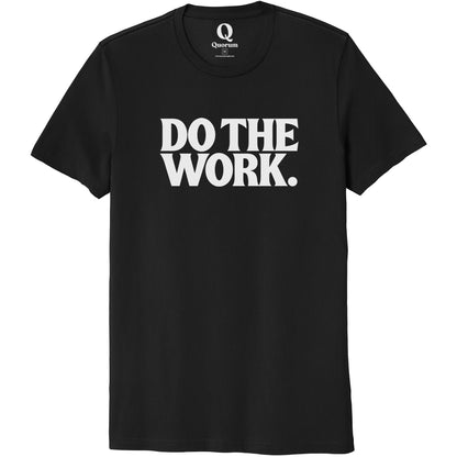 "Do the Work." Quorum Unisex 100% Organic Cotton Tee editorial print in Deep Black