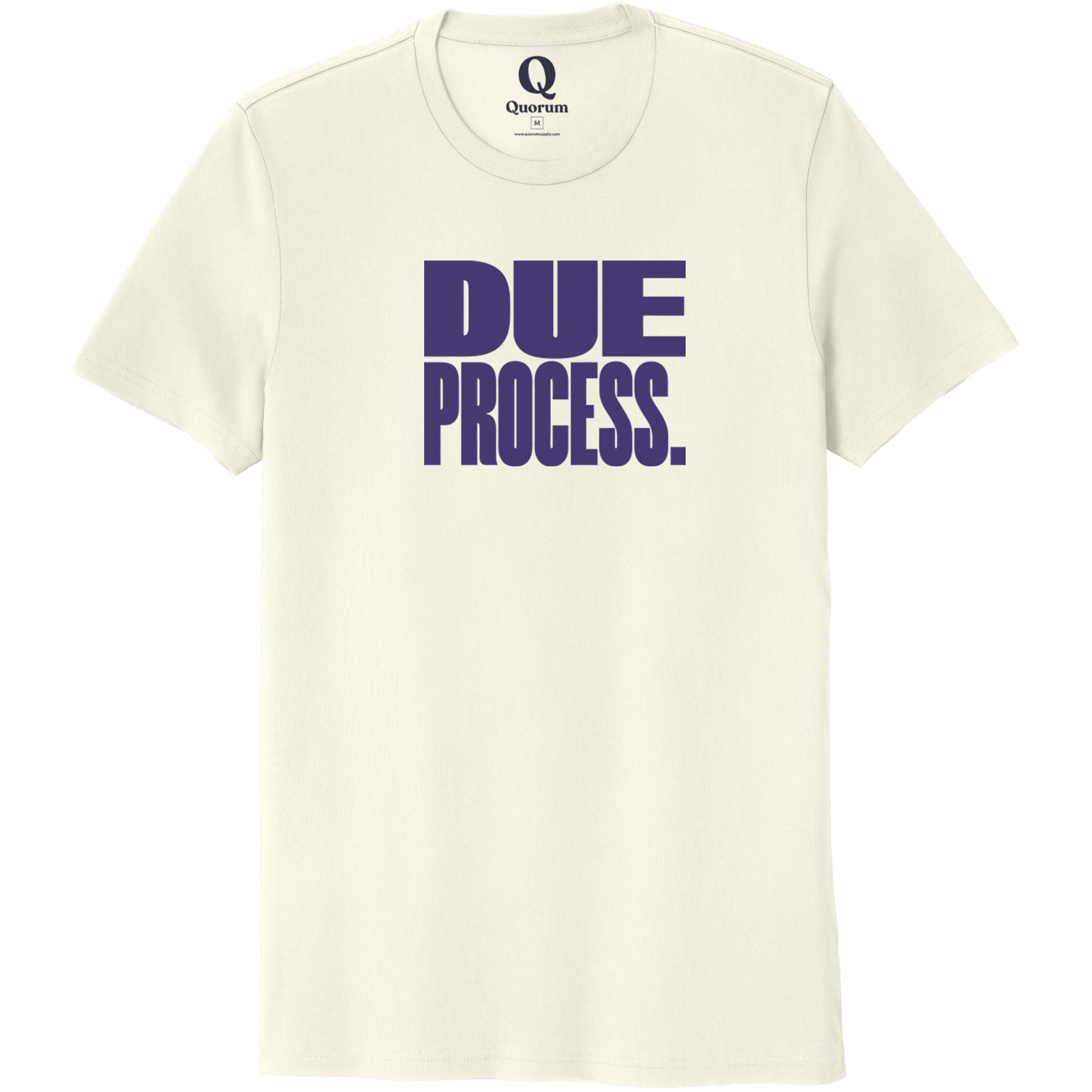 "Due Process." Quorum Unisex 100% Organic Cotton Tee front print in White Sand